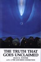 The Truth That Goes Unclaimed (Trilogy of Truth, Book II) 0962636665 Book Cover