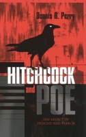 Hitchcock and Poe: The Legacy of Delight and Terror (Filmmakers Series) 0810848228 Book Cover