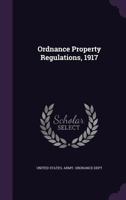 Ordnance Property Regulations, 1917 1146010672 Book Cover