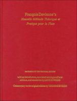 Francois Devienne's Nouvelle Methode Theorique Et Pratique Pour LA Flute: Facsimile of the Original Edition, With an Introduction, Annotated Catalogue of Later Editions, and Translation 1840146427 Book Cover