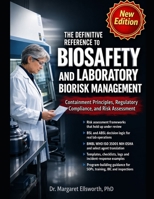 The Definitive Reference to Biosafety and Laboratory Biorisk Management: Containment Principles, Regulatory Compliance, and Risk Assessment B0GY3ZQQK1 Book Cover