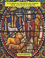 Catholic Coloring Book For Adults And Teens: 50 high quality catholic illustration coloring pages. Great coloring book for catholic adults & teens. B08DC84H6Z Book Cover