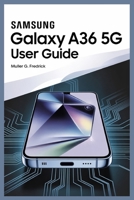 SAMSUNG GALAXY A36 5G USER GUIDE B0FNQMS9WD Book Cover