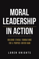 Moral Leadership in Action 1037110366 Book Cover