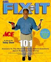 Mr Fix-It: 101 Answers to the Most Commonly Asked Questions About Repairing Your Home 1892866226 Book Cover