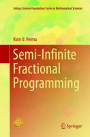 Semi-Infinite Fractional Programming 9811062552 Book Cover