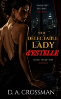 The delectable Lady d'Estelle: An Erotic Thriller 1723412724 Book Cover