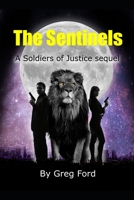 The Sentinels: A Soldiers of Justice sequel B08XS8TFQM Book Cover