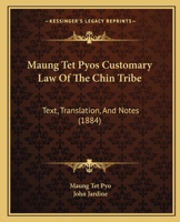 Maung Tet Pyos Customary Law Of The Chin Tribe: Text, Translation, And Notes 1166290743 Book Cover