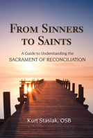 From Sinners to Saints: A Guide to Understanding the Sacrament of Reconciliation 0809148951 Book Cover