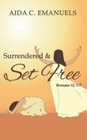 Surrendered & Set Free 1500887021 Book Cover