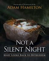 Not a Silent Night: Mary Looks Back to Bethlehem 1426771843 Book Cover