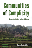 Communities of Complicity: Everyday Ethics in Rural China 0857458906 Book Cover