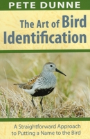 The Art of Bird Identification: A Straightforward Approach to Putting a Name to the Bird 0811731960 Book Cover