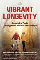 Vibrant Longevity: Introducing You to Total Approach Wellness and Aesthetics 1945446579 Book Cover