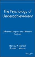 Psychology of Underachievement (Wiley Series on Personality Processes) 0471848557 Book Cover