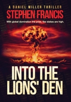 Into The Lions' Den (A Daniel Miller Thriller) 1916236111 Book Cover