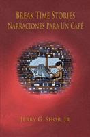 Break Time Stories: Narraciones Para Un Cafe (Bilingual Book) 1477514988 Book Cover