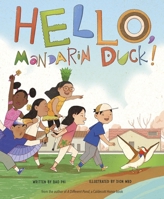 Hello, Mandarin Duck! 1684462568 Book Cover