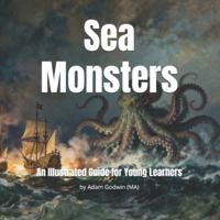 Sea Monsters: An Illustrated Guide for Young Learners B0G3X239F6 Book Cover