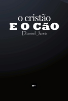 o cristão E O CÃO (Portuguese Edition) B0FHGCRJ1T Book Cover