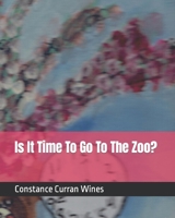 Is It Time To Go To The Zoo? B08MV92V7F Book Cover