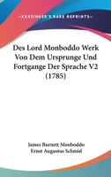 Des Lord Monboddo Werk Von Dem Ursprunge Und Fortgange Der Sprache V2 (1785) 1104729873 Book Cover