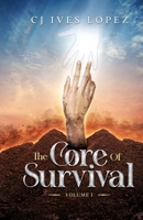 The Core of Survival: Volume I B09TMYW92B Book Cover