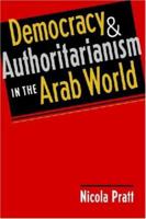 Democracy and Authoritarianism in the Arab World 1588264610 Book Cover