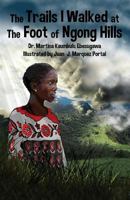 The Trails I Walked at the Foot of Ngong Hills 1626521867 Book Cover