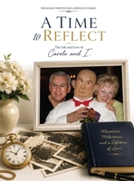A Time to Reflect: The Life and Love of Carole and I B0H92DFX2W Book Cover