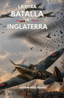La otra Batalla de Inglaterra B09FSCCF9P Book Cover