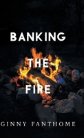 Banking The Fire 1038352339 Book Cover