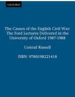 The Causes of the English Civil War (Ford Lectures) 019822141X Book Cover