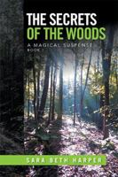 The Secrets of the Woods: A Magical Suspense Book 1 154341074X Book Cover