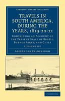 Travels in South America, During the Years, 1819-20-21 - 2 Volume Paperback Set 1108033733 Book Cover