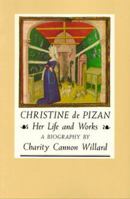 Christine De Pizan: Her Life and Works 0892551526 Book Cover