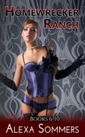 Homewrecker Ranch: Books 6 - 10 B0CTGNGXYZ Book Cover