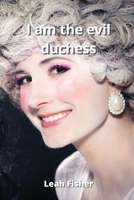 i am the evil duchess 8211215314 Book Cover