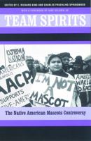 Team Spirits: The Native American Mascots Controversy 0803277989 Book Cover