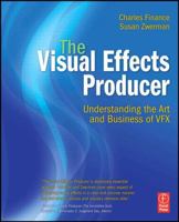 The Visual Effects Producer: Understanding the Art and Business of VFX 0240812638 Book Cover