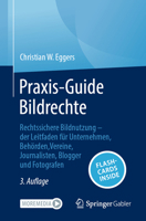 Praxis-Guide Bildrechte: Rechtssichere Bildnutzung – der Leitfaden für Unternehmen, Behörden, Vereine, Journalisten, Blogger und Fotografen (German Edition) 3658427140 Book Cover