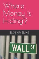 Where Money Is Hiding? 1091492026 Book Cover