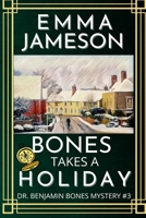 Bones Takes A Holiday B0B8R8ZQX8 Book Cover