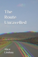 The Route Unravelled B0B7QLCDBB Book Cover