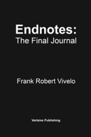 Endnotes: The Final Journal 1257798081 Book Cover