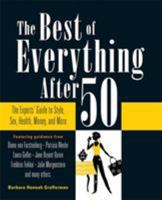 The Best of Everything After 50: The Experts' Guide to Style, Sex, Health, Money, and More 0762437405 Book Cover