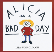 Alicia Has a Bad Day 039569454X Book Cover