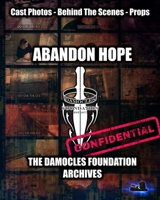 Abandon Hope: The Damocles Foundation Archives B088B57935 Book Cover