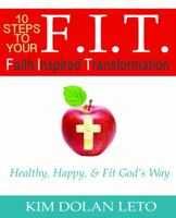 F.I.T. Faith Inspired Transformation 0990704408 Book Cover